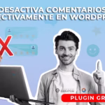 Plugin Gratis: Desactiva Comentarios Selectivamente en WordPress